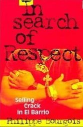 Philippe Bourgois In Search Of Respect Selling Crack In El Barrio 