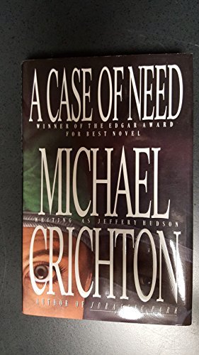 Michael Crichton/A Case Of Need