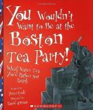 Peter Cook You Wouldn't Want To Be At The Boston Tea Party! Wharf Water Tea You'd Rather Not Drink 