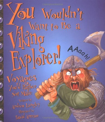 Andrew Langley You Wouldn't Want To Be A Viking Explorer! Voyages You'd Rather Not Make 