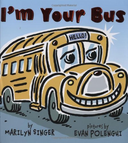 Marilyn Singer I'm Your Bus 