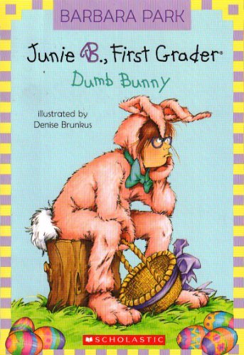 Barbara Park/Junie B., First Grader@Dumb Bunny