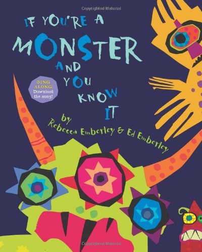 Emberley,Rebecca/ Emberley,Ed/If You're a Monster and You Know It