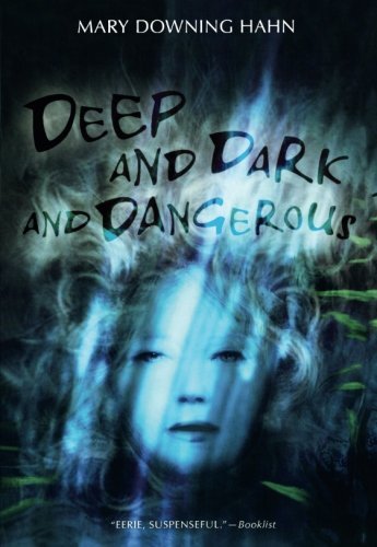 Mary Downing Hahn/Deep and Dark and Dangerous