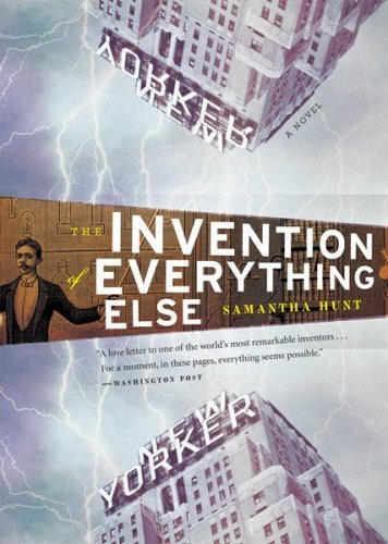 Samantha Hunt The Invention Of Everything Else 