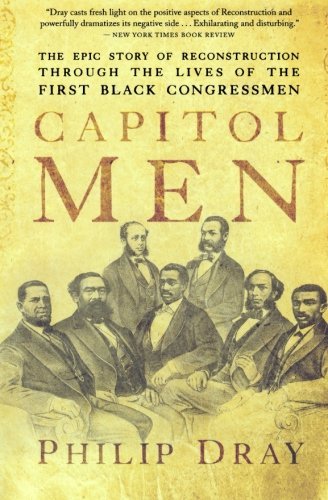 Philip Dray Capitol Men The Epic Story Of Reconstruction Through The Live 