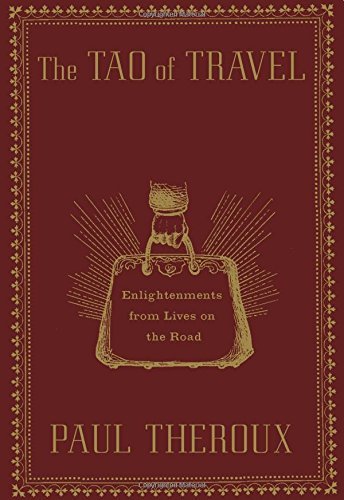 Paul Theroux/The Tao of Travel@Enlightenments from Lives on the Road