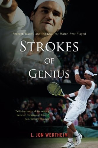 L. Jon Wertheim/Strokes of Genius@Federer, Nadal, and the Greatest Match Ever Playe