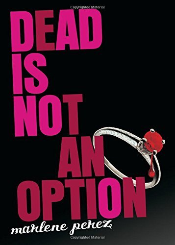 Marlene Perez/Dead Is Not an Option