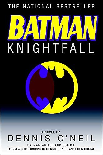 Dennis O'Neil/Batman: Knightfall@A Novel