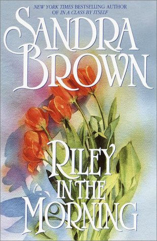 SANDRA BROWN/RILEY IN THE MORNING