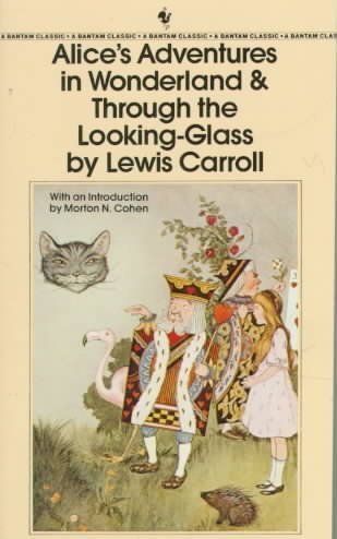 Lewis Carroll/Alice's Adventures in Wonderland and Through the Looking Glass