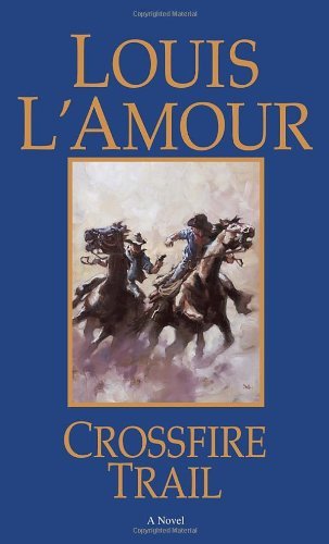 Louis L'Amour/Crossfire Trail@Revised