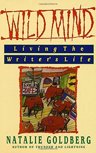 Natalie Goldberg/Wild Mind@Living The Writer's Life