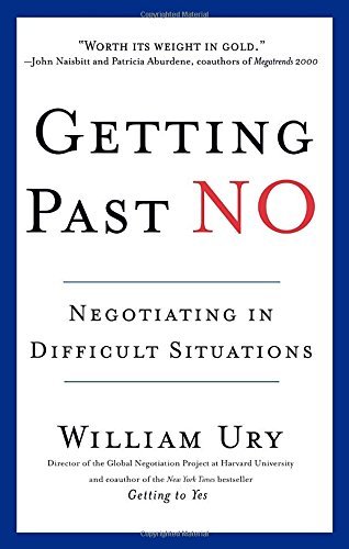 William Ury/Getting Past No@ Negotiating in Difficult Situations@Revised