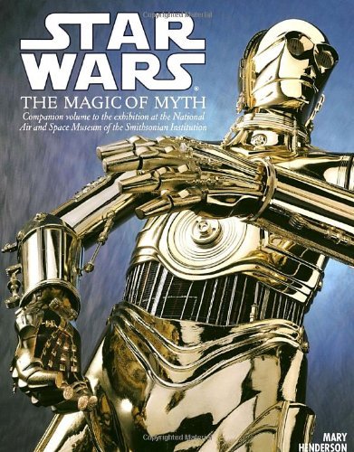 Mary Henderson Star Wars The Magic Of Myth 