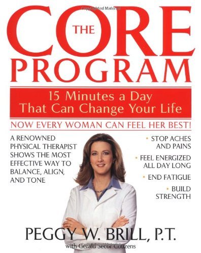Peggy Brill/The Core Program@ Fifteen Minutes a Day That Can Change Your Life