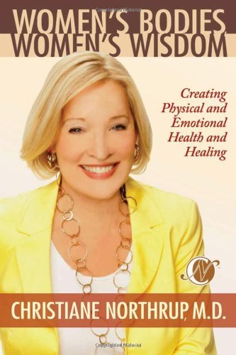 Christiane Northrup/Women's Bodies,Women's Wisdom@Creating Physical And Emotional Health And Healin@Revised And Upd