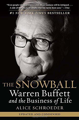 Alice Schroeder/The Snowball@ Warren Buffett and the Business of Life@Updtd & Condnsd