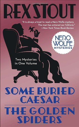 Rex Stout/Some Buried Caesar/The Golden Spiders