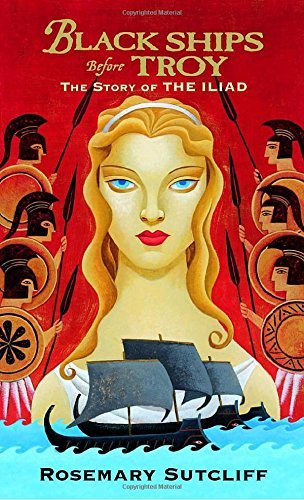 Rosemary Sutcliff/Black Ships Before Troy@ The Story of the Iliad