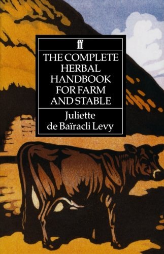 Juliette De Ba?racli Levy The Complete Herbal Handbook For Farm And Stable 0004 Edition;revised 