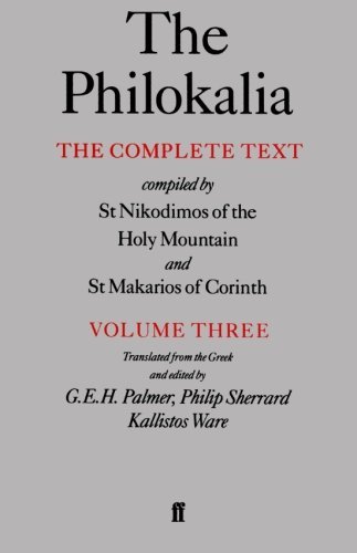 G. E. H. Palmer The Philokalia Volume 3 The Complete Text; Compiled By St. Nikodimos Of T Revised 