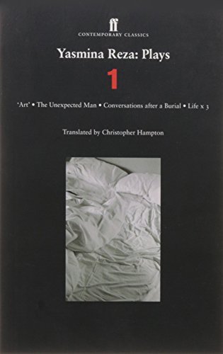Yasmina Reza/Yasmina Reza@ Plays One: Art/The Unexpected Man/Conversations A