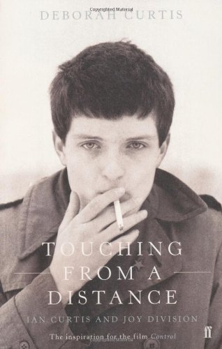 Deborah Curtis/Touching From A Distance: Ian Curtis and Joy Division