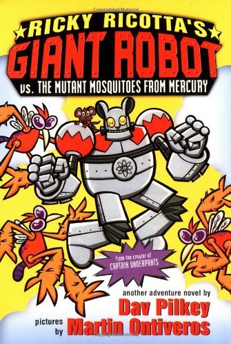 Dav Pilkey/Ricky Ricotta's mighty Robot vs. the Mutant Mosqui