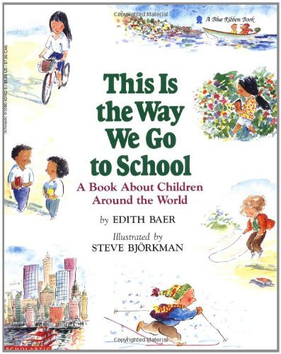Edith Baer/This Is the Way We Go to School@ A Book about Children Around the World