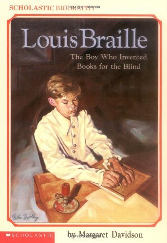 Margaret Davidson/Louis Braille@ The Boy Who Invented Books for the Blind