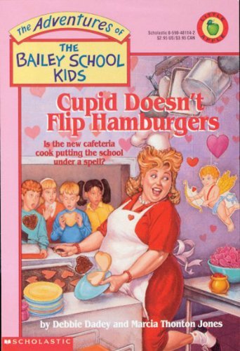 Debbie Dadey/Cupid Doesn't Flip Hamburgers