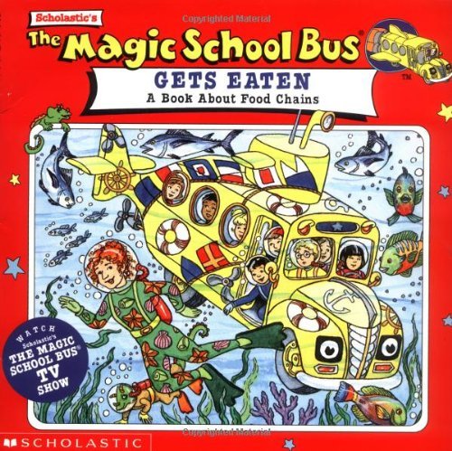 Scholastic Books Magic School Bus Gets Eaten The A Book About Food Chains A Book About Food Chain 