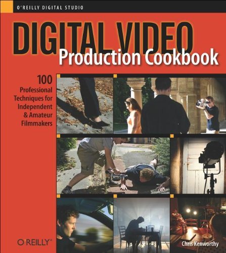 Chris Kenworthy/Digital Video Production Cookbook