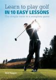 Neil Tappin Learn To Play Golf In 10 Easy Lessons The Simple Route To A Complete Game 