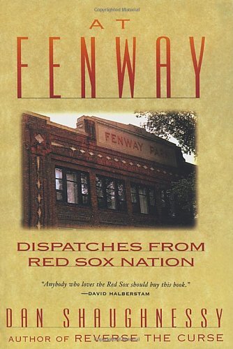 Dan Shaughnessy/At Fenway@ Dispatches from Red Sox Nation