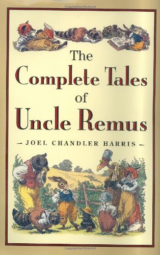 Joel Chandler Harris/The Complete Tales of Uncle Remus