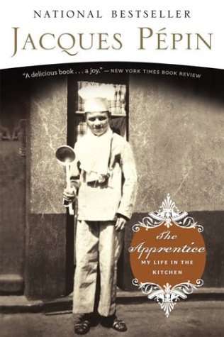 Jacques Pepin/The Apprentice@My Life in the Kitchen