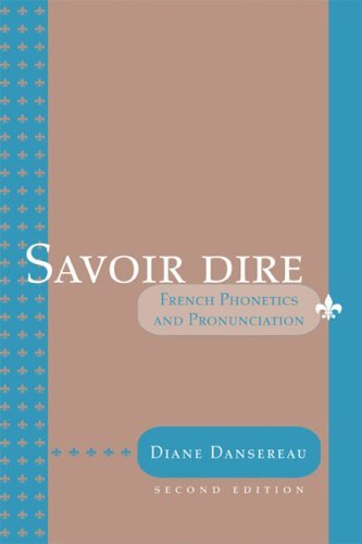 Diane M. Dansereau Savoir Dire Cours De Phonetique Et De Prononciation 0002 Edition; 