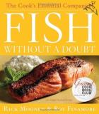 Rick Moonen Fish Without A Doubt The Cook's Essential Companion 