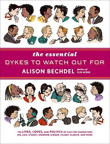 Alison Bechdel The Essential Dykes To Watch Out For 