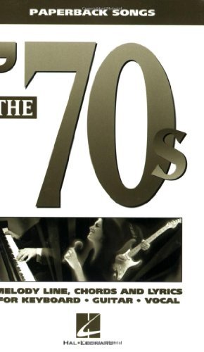 Hal Leonard Publishing Corporation The '70s Melody Line Chords And Lyrics For Keyboard Guit 