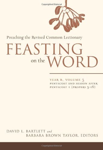 David L. Bartlett Feasting On The Word Year B Vol. 3 Pentecost And Season After Pentec 