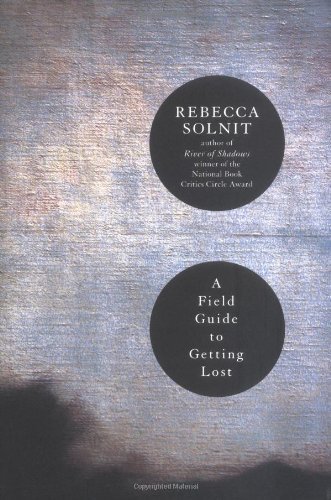 Rebecca Solnit Field Guide To Getting Lost 