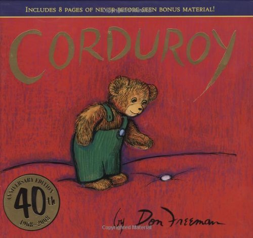 Don Freeman/Corduroy 40th Anniversary Edition@0040 EDITION;Anniversary