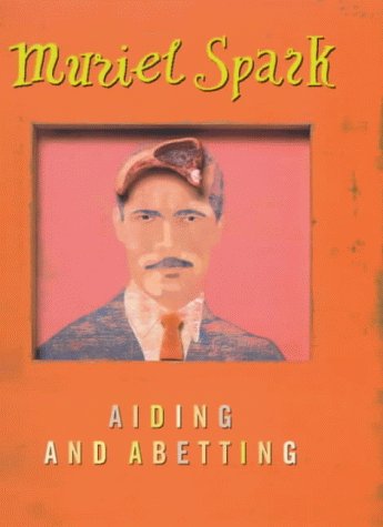 Muriel Spark/Aiding & Abetting & The Go-Away Bird