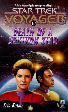 Eric Kotani/Death Of A Neutron Star (Star Trek Voyager, No 17)