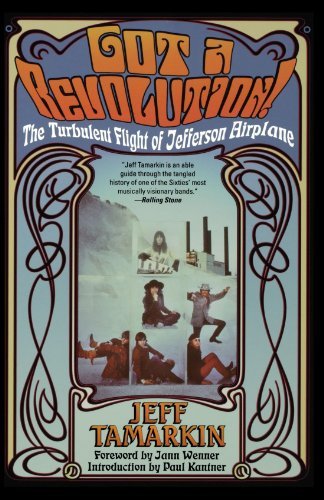Jeff Tamarkin Got A Revolution! The Turbulent Flight Of Jefferson Airplane 
