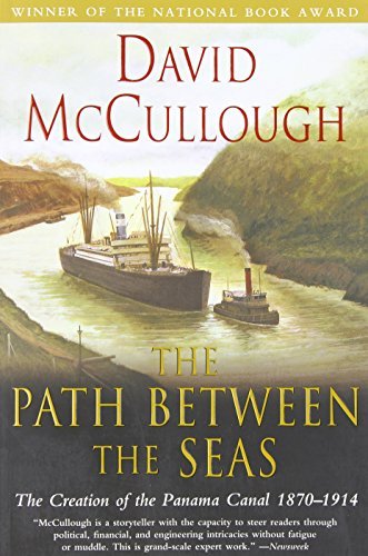 David McCullough/The Path Between the Seas@ The Creation of the Panama Canal, 1870-1914